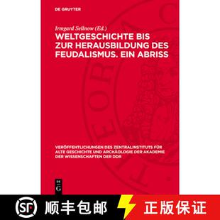 【3-4周达】精装 Weltgeschichte Bis Zur Herausbildung Des Feudalismus. Ein Abriss [9783112716205]
