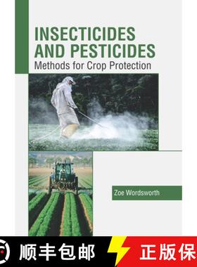 预订 Insecticides and Pesticides: Methods for Crop Protection: Methods for Crop Protection [9781641165365]