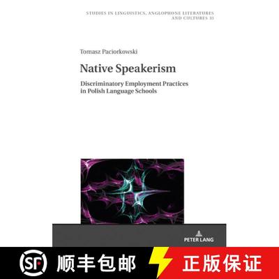 【3-4周达】Native Speakerism : Discriminatory Employment Practices in Polish Language Schools [9783631874646]
