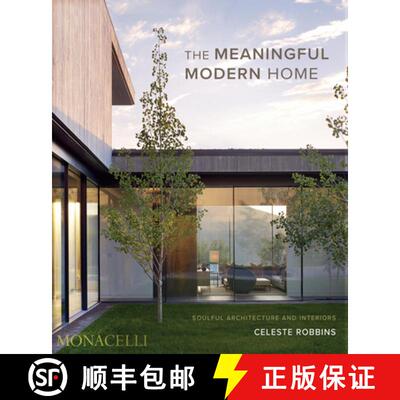 精装 The Meaningful Modern Home: Soulful Architecture and Interiors [9781580936231]