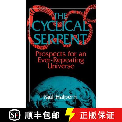 【3-4周达】The Cyclical Serpent: Prospects for an Ever-Repeating Universe [9780738208848]