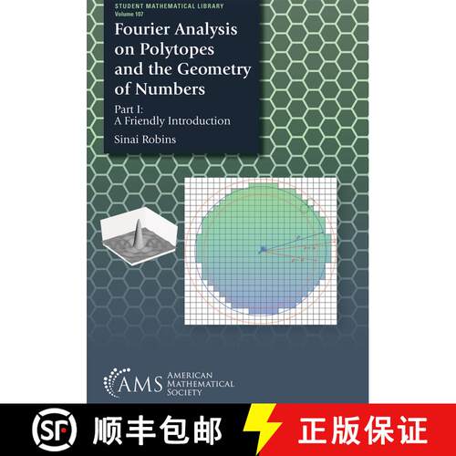 【3-4周达】Fourier Analysis on Polytopes and the Geometry of Numbers: Part I: A Friendly Introduction [9781470470333]