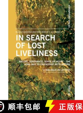 【3-4周达】In Search of Lost Liveliness: Nature, Dominance, Sense of Heart - The Long Way to Friendsh... [9788869774782]