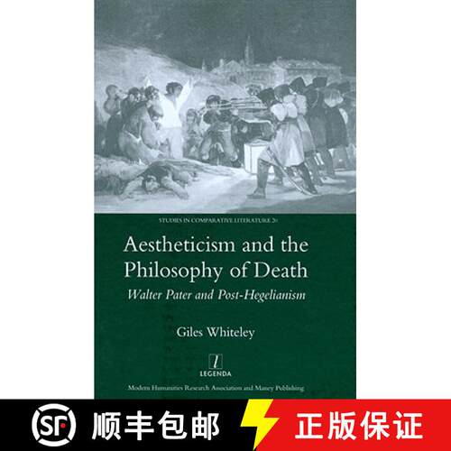 【3-4周达】精装 Aestheticism and the Philosophy of Death: Walter Pater and Post-Hegelianism [9781906540647]