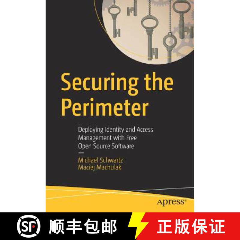 【3-4周达】Securing the Perimeter : Deploying Identity and Access Management with Free Open Source So... [9781484226001]
