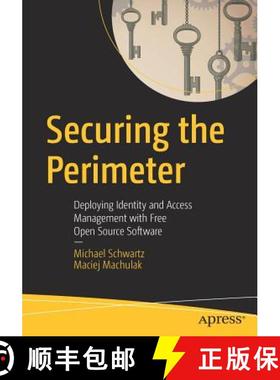 【3-4周达】Securing the Perimeter : Deploying Identity and Access Management with Free Open Source So... [9781484226001]