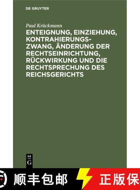 预订 Enteignung, Einziehung, Kontrahierungszwang, AEnderung der Rechtseinrichtung, Ruckwirkung und di... [9783112510155]