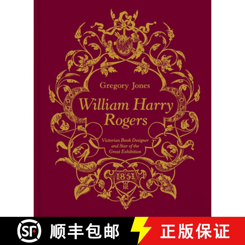 【2-3周达】William Harry Rogers : Victorian Book Designer and Star of the Great Exhibition [9781911397175]