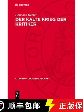 【3-4周达】Der Kalte Krieg Der Kritiker: Zur Antikommunistischen Kritik an Der Ddr-Literatur [9783112743089]