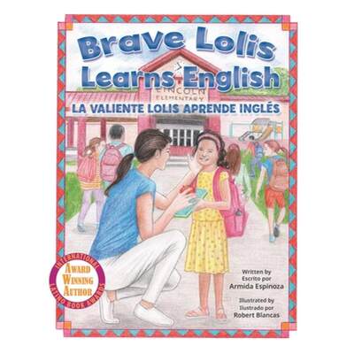 【4周达】Brave Lolis Learns English / LA VALIENTE LOLIS APRENDE INGLÉS  (BILINGUAL BOOK: ENGLISH & S... [9781990107955]