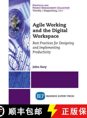 【3-4周达】Agile Working and the Digital Workspace: Best Practices for Designing and Implementing Pro... [9781947441538]