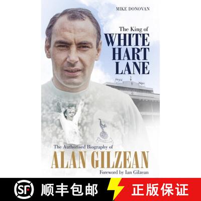 【3-4周达】The King of White Hart Lane: The Authorised Biography of Alan Gilzean [9781785315510]