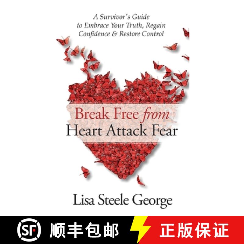 【2-3周达】Break Free from Heart Attack Fear: A Survivor's Guide to Embrace Your Truth, Regain Confid... [9798330320653]