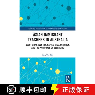 【3-4周达】精装 Asian Immigrant Teachers in Australia: Negotiating Identity, Navigating Adaptation, a... [9781032679860]