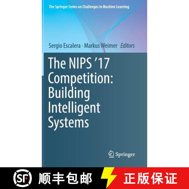 【3-4周达】The Nips '17 Competition: Building Intelligent Systems [9783319940410]