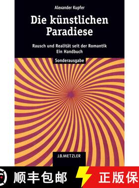 【3-4周达】Die künstlichen Paradiese: Rausch und Realität seit der Romantik. Ein Handbuch [9783476021786]