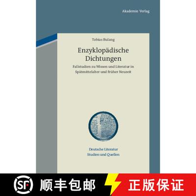 【3-4周达】Enzyklopädische Dichtungen：Fallstudien zu Wissen und Literatur in Spätmittelalter und f... [9783050051536]