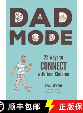 预订 Dad Mode: 25 Ways to Connect, Reconnect, and Stay Connected to Your Children [9781641709118]