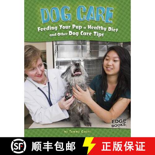 预订 精装 Dog Care: Feeding Your Pup a Healthy Diet and Other Dog Care Tips: Feeding Your Pup a Healt... [9781429665278]