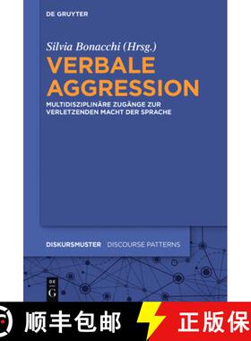 预订 Verbale Aggression: Multidisziplinäre Zugänge Zur Verletzenden Macht Der Sprache [9783110520507]
