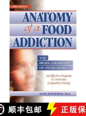 【3-4周达】Anatomy of a Food Addiction: The Brain Chemistry of Overeating: An Effective Program to Ov... [9780936077130]