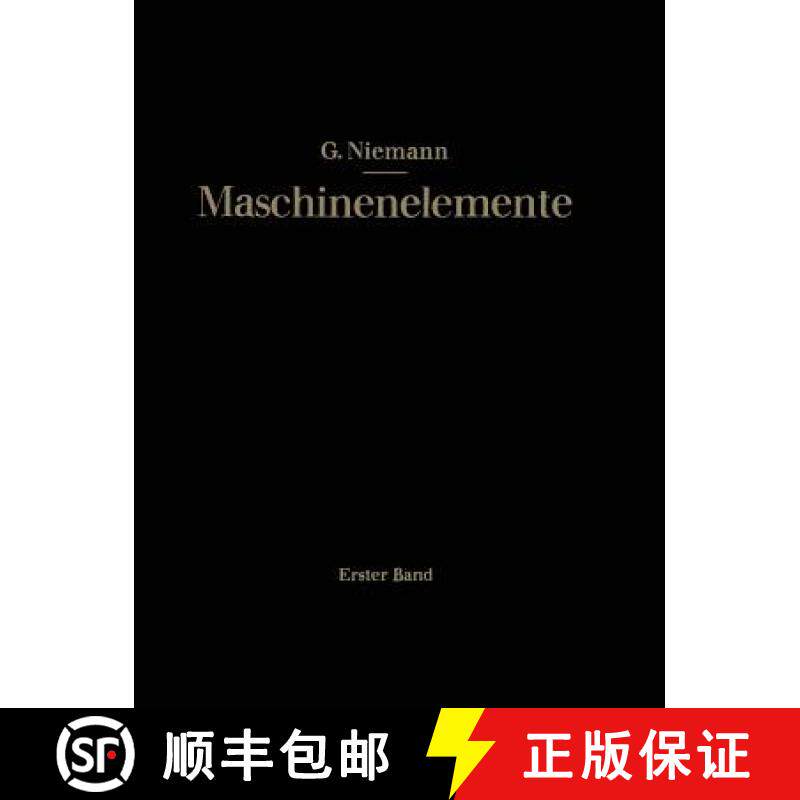 【3-4周达】Maschinenelemente: Entwerfen, Berechnen Und Gestalten Im Maschinenbau [9783662374375]