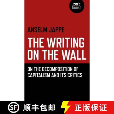 【3-4周达】Writing on the Wall, The – On the Decomposition of Capitalism and Its Critics: On the Dec... [9781785355813]