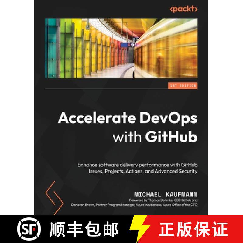 预订 Accelerate DevOps with GitHub: Enhance software delivery performance with GitHub Issues, Project... [9781801813358]
