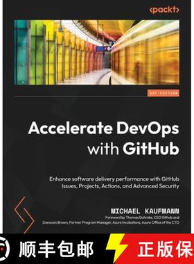 预订 Accelerate DevOps with GitHub: Enhance software delivery performance with GitHub Issues, Project... [9781801813358]