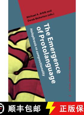 【3-4周达】Emergence of Protolanguage: Holophrasis vs compositionality [9789027222541]