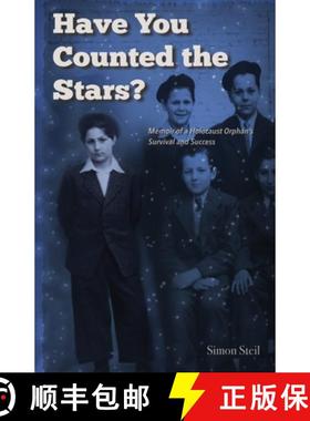 预订 Have You Counted the Stars: Memoir of a Holocaust Orphan's Survival and Success [9780996072281]