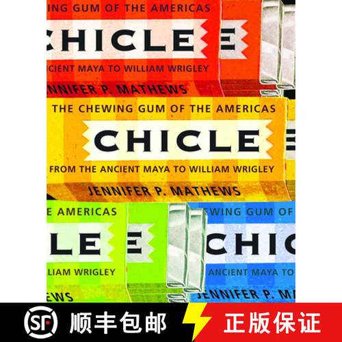【3-4周达】Chicle – The Chewing Gum of the Americas, from the Ancient Maya to William Wrigley [9780816528219]