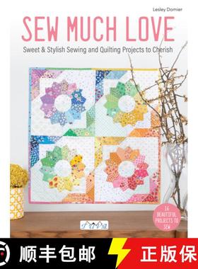 【3-4周达】Sew Much Love: Sweet & Stylish Sewing and Quilting Projects to Cherish [9786057834874]