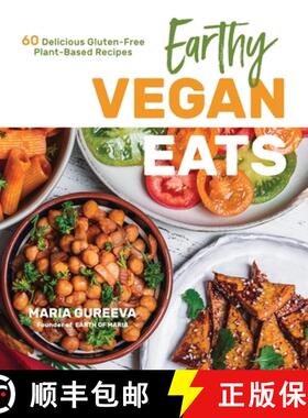 【3-4周达】Earthy Vegan Eats: 60 Delicious Gluten-Free Plant-Based Recipes [9781645672678]
