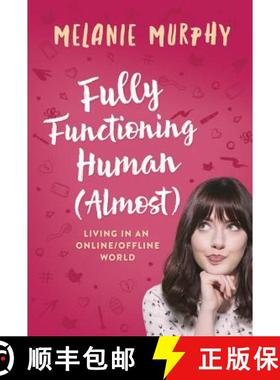 【3-4周达】Fully Functioning Human (Almost): Living in an Online/Offline World [9781473639164]