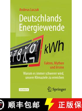 【3-4周达】Deutschlands Energiewende - Fakten, Mythen und Irrsinn : Warum es immer schwerer wird, uns... [9783658450076]