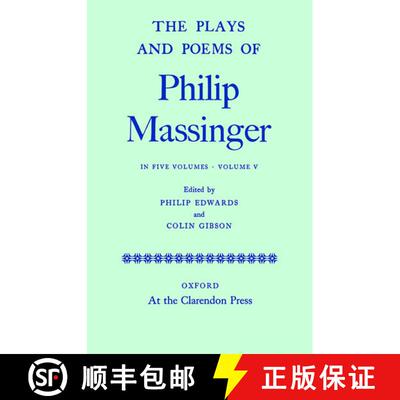 【3-4周达】精装 The Plays and Poems of Philip Massinger: Volume V [9780199696925]