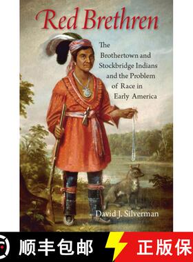 【3-4周达】Red Brethren: The Brothertown and Stockbridge Indians and the Problem of Race in Early Ame... [9781501700750]