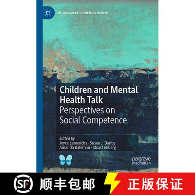 【3-4周达】精装 Children and Mental Health Talk : Perspectives on Social Competence (1st ed. 2019) [9783030284251]
