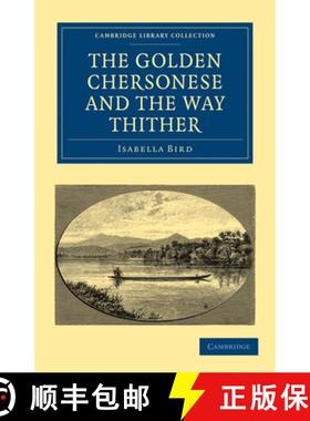【3-4周达】Golden Chersonese and the Way Thither: - The Golden Chersonese and the Way Thither [9781108014731]