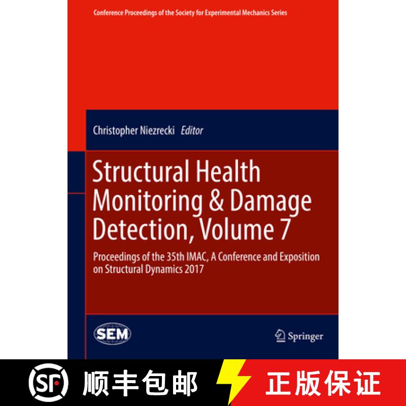 【3-4周达】Structural Health Monitoring & Damage Detection, Volume 7: Proceedings of the 35th Imac, a... [9783319541082]