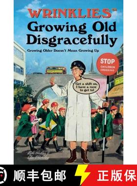 【3-4周达】Wrinklies Growing Old Disgracefully: Filled with Immature Wit from Mature Minds [9781911610236]