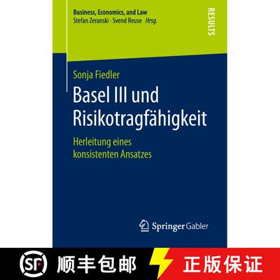 【3-4周达】Basel III und Risikotragfähigkeit : Herleitung eines konsistenten Ansatzes [9783658230463]