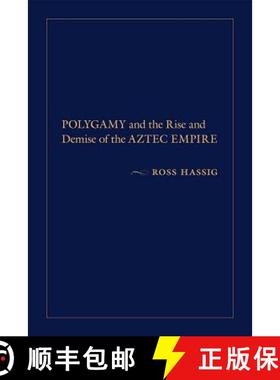 【3-4周达】Polygamy and the Rise and Demise of the Aztec Empire [9780826357113]