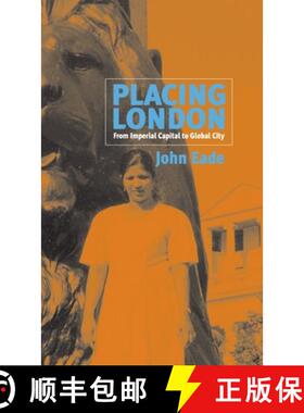 【3-4周达】Placing London: From Imperial Capital to Global City [9781571817365]