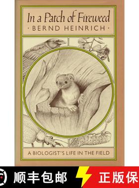 【3-4周达】In a Patch of Fireweed: A Biologist's Life in the Field [9780674445512]