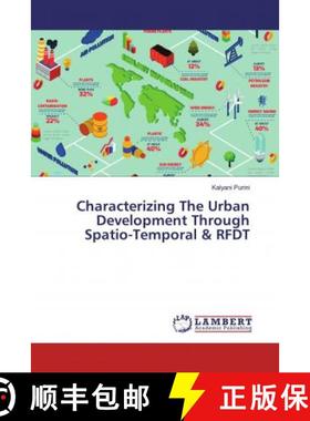 预订 Characterizing The Urban Development Through Spatio-Temporal & RFDT [9786139463633]