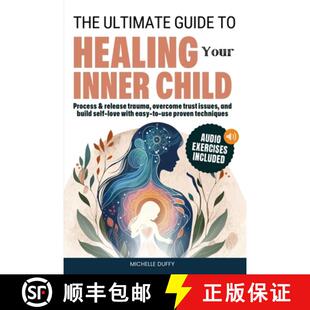 【3-4周达】The Ultimate Guide to Healing Your Inner Child: Process & release trauma, overcome trust i... [9798992576207]