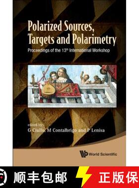 Polarized Sources, Targets and Polarimetry: Proceedings of the 13th International Workshop, Ferrara, ... [9789814324915]