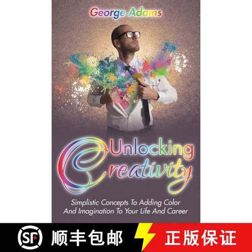 【3-4周达】Unlocking Creativity: Simplistic Concepts To Adding Color And Imagination To Your Life And... [9781635012668]